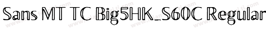 Sans MT TC Big5HK_S60C Regular字体转换